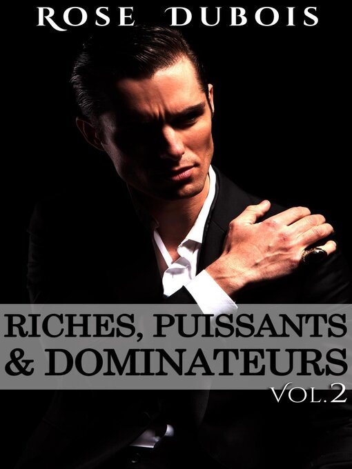 Title details for Riches, Puissants & Dominateurs, #2 by Rose Dubois - Available